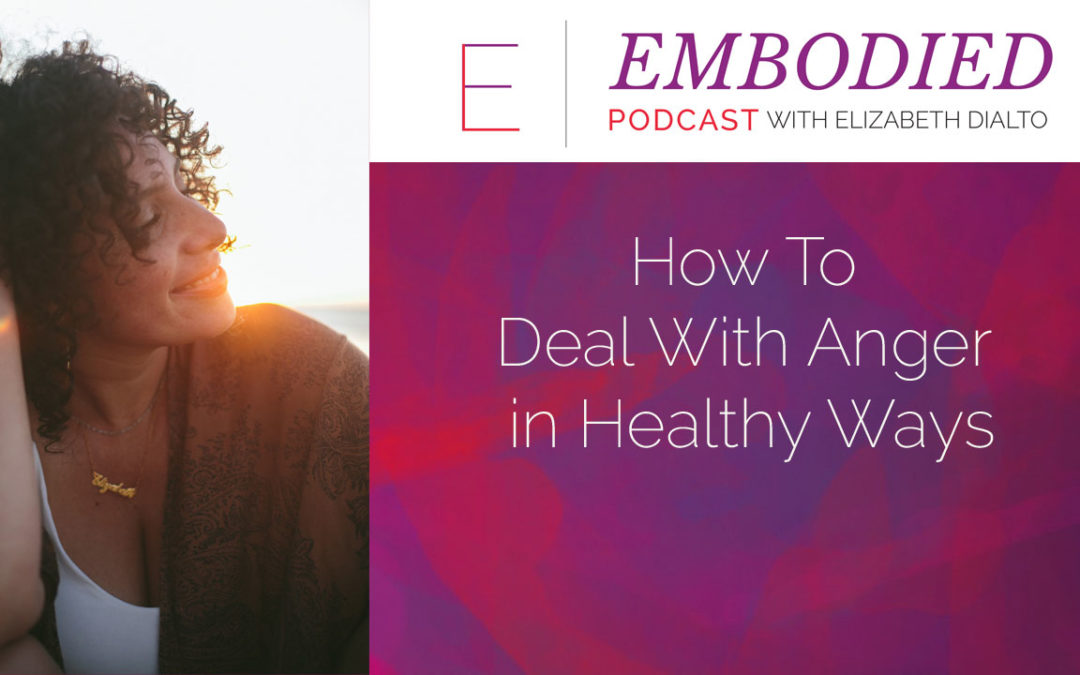 How To Deal With Anger In Healthy Ways to Catalyze Change