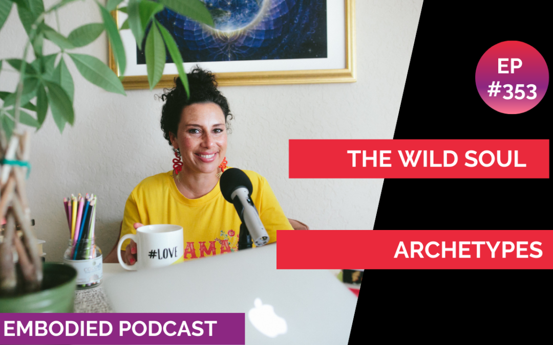 The Wild Soul Archetypes with Elizabeth DiAlto