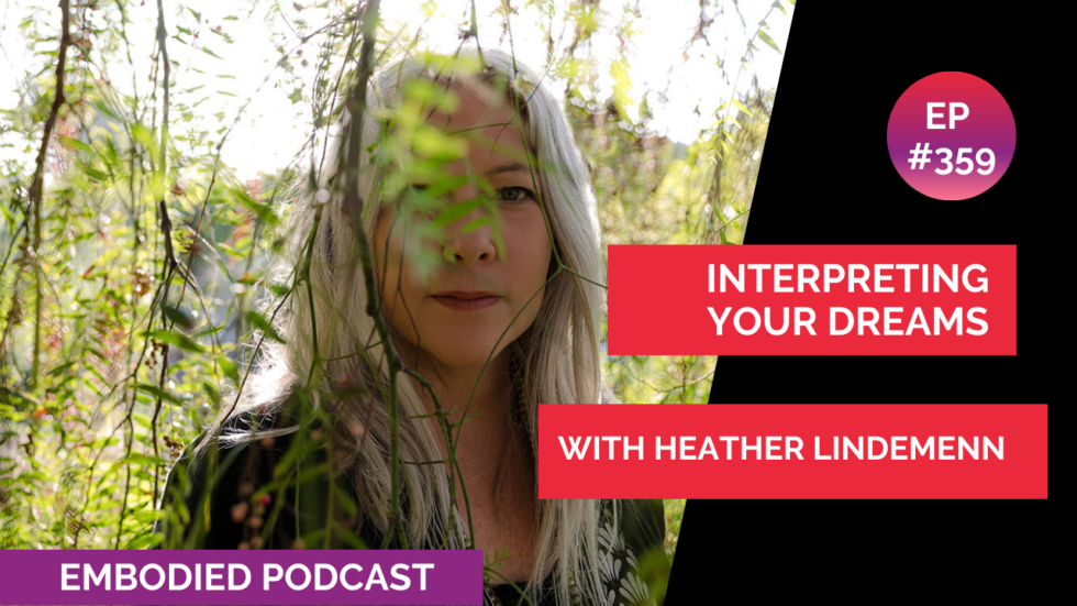 Interpreting Your Dreams with Heather Lindemenn