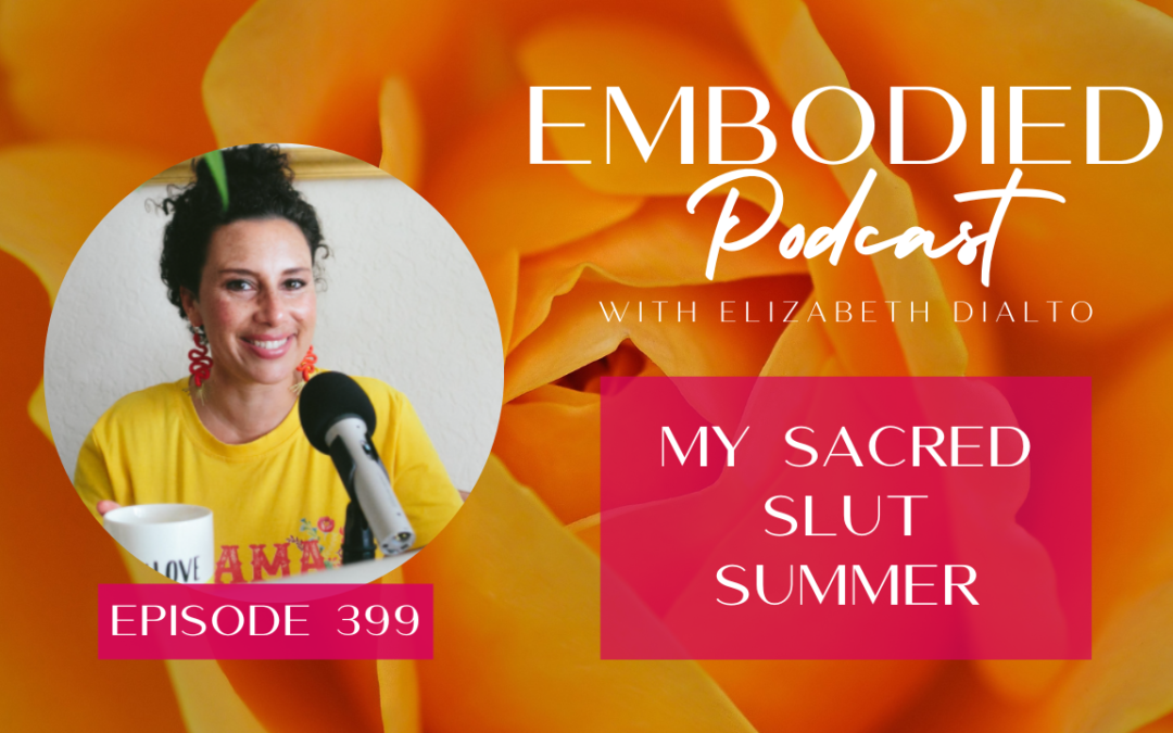 Exploring Non-Monogamy during My Sacred Slut Summer