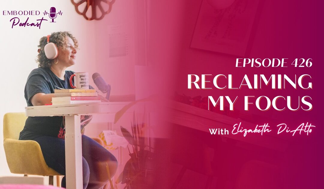 Reclaiming My Focus