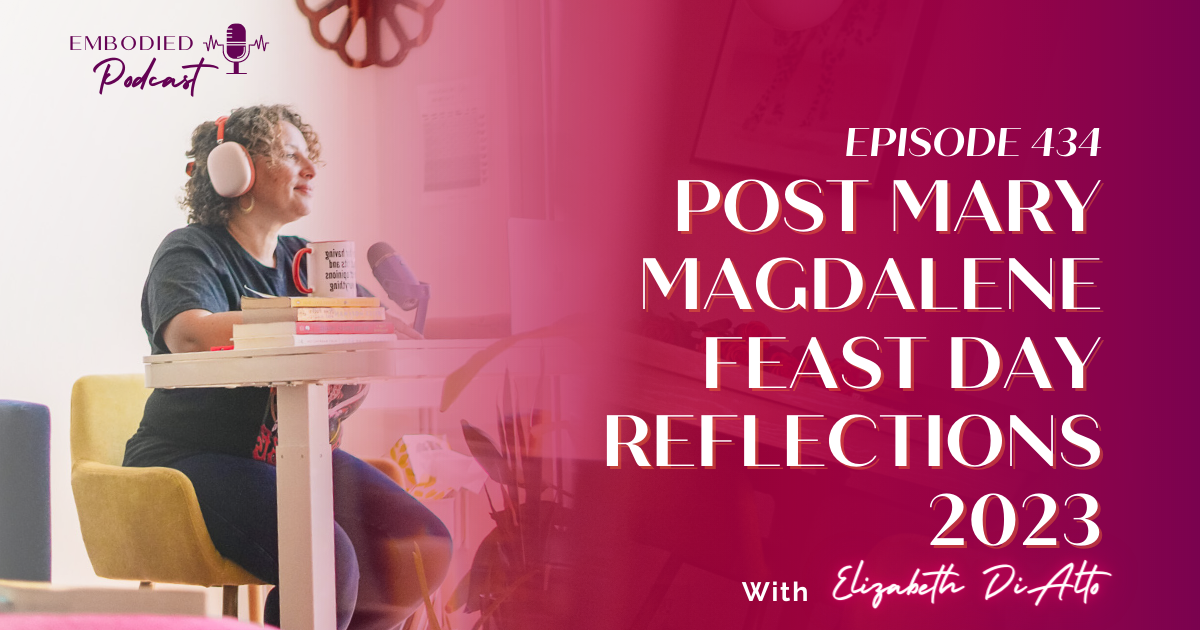Post Mary Magdalene Feast Day Reflections 2023