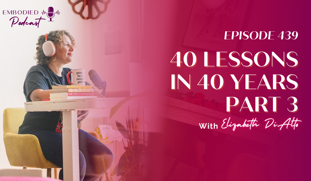 40 Lessons in 40 Years Part 4