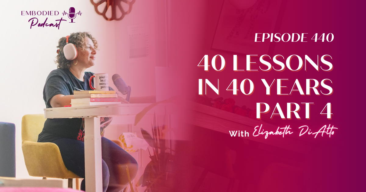 40 Lessons in 40 Years Part 4